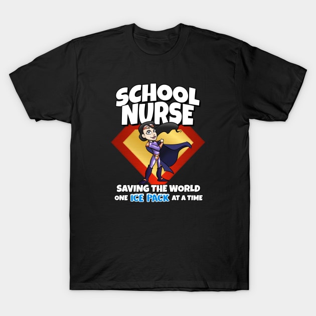 School Nurse Saving The World One Ice Pack At A Time LT Skin T-Shirt by Duds4Fun